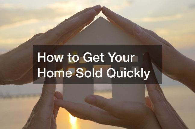 How to Get Your Home Sold Quickly
