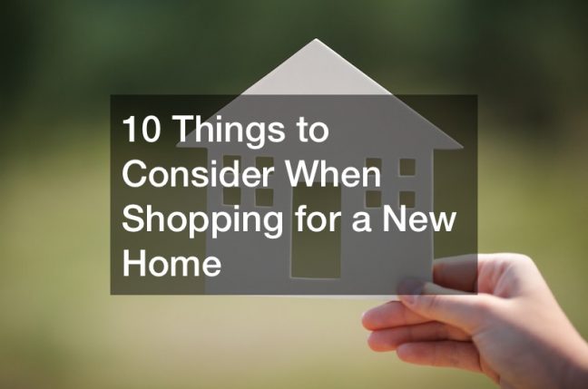 10 Things to Consider When Shopping for a New Home