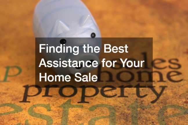 Finding the Best Assistance for Your Home Sale