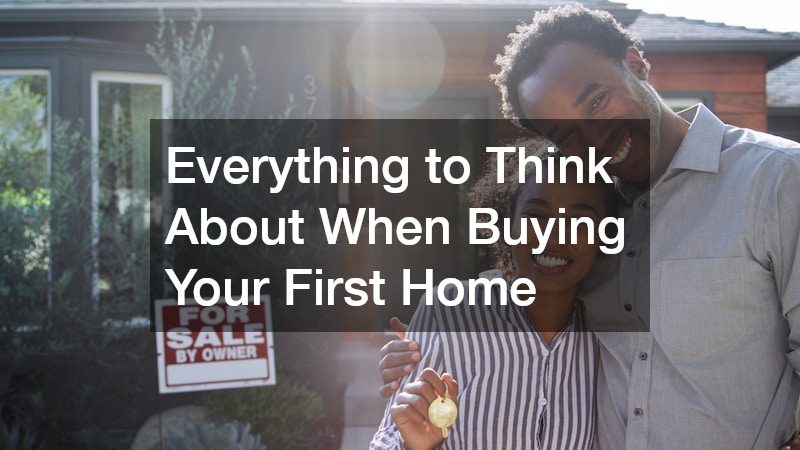 Everything to Think About When Buying Your First Home