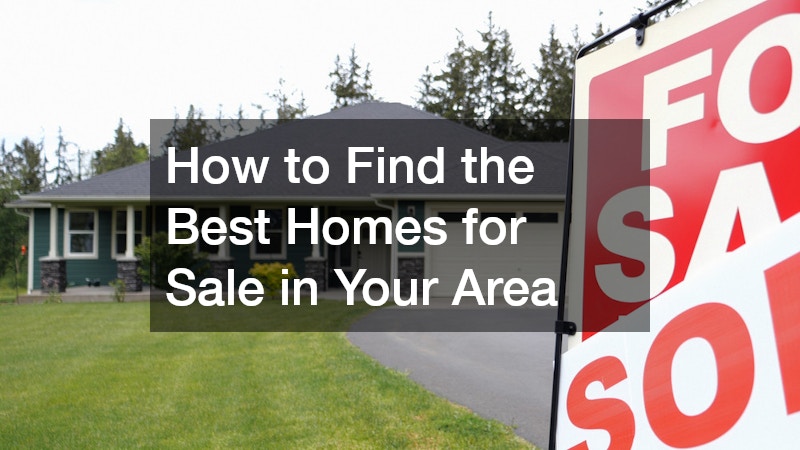 How to Find the Best Homes for Sale in Your Area