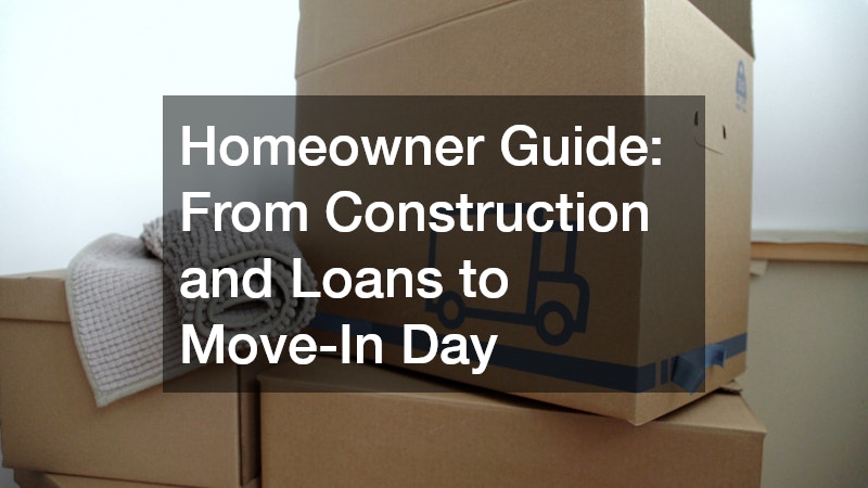 Homeowner Guide  From Construction and Loans to Move-In Day