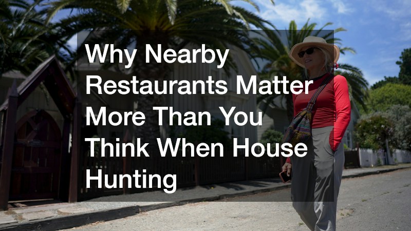 Why Nearby Restaurants Matter More Than You Think When House Hunting